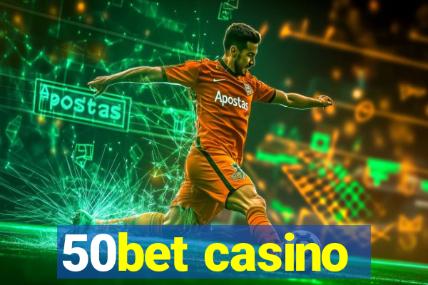 50bet casino